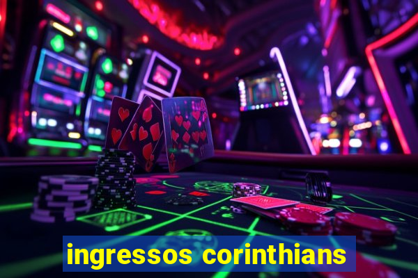 ingressos corinthians